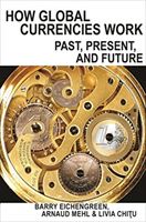 How Global Currencies Work - Past, Present, and Future (Eichengreen Barry)(Paperback / softback)