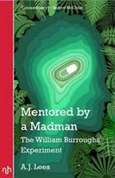 Mentored by a Madman - The William Burroughs Experiment(Paperback / softback)