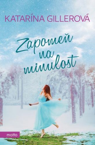 Zapomeň na minulost - Katarína Gillerová