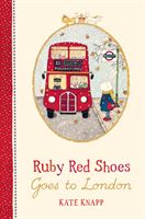 Ruby Red Shoes Goes To London (Knapp Kate)(Pevná vazba)