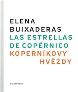 Koperníkovy hvězdy/ Estrellas de Copérnico - Buixaderas Elena