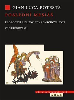 Poslední mesiáš - Proroctví ve středověku - Potesta Gian Luca