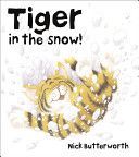 Tiger in the Snow! (Butterworth Nick)(Paperback)
