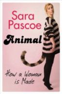 Animal - The Autobiography of a Female Body (Pascoe Sara)(Paperback)