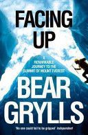 Facing Up - A Remarkable Journey to the Summit of Mount Everest (Grylls Bear)(Paperback)