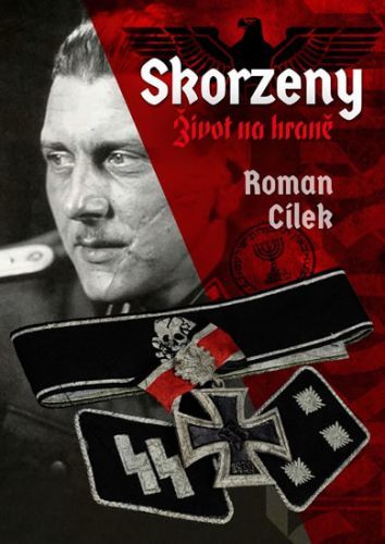 Skorzeny - Život na hraně
					 - Cílek Roman
