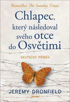 Chlapec, který následoval svého otce do Osvětimi - Dronfield Jeremy