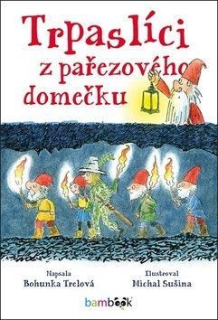 Trpaslíci z pařezového domečku - Sušina Michal