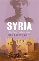 Syria - The Desert and the Sown (Bell Gertrude)(Paperback / softback)
