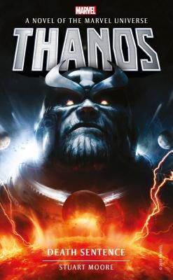 Marvel novels - Thanos: Death Sentence (Moore Stuart)(Paperback / softback)