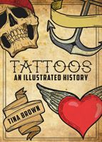 Tattoos: An Illustrated History (Brown Tina)(Paperback / softback)