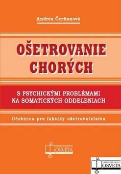 Ošetrovanie chorých s psychickými problémami na somatických oddeleniach - Andrea Čerňanová