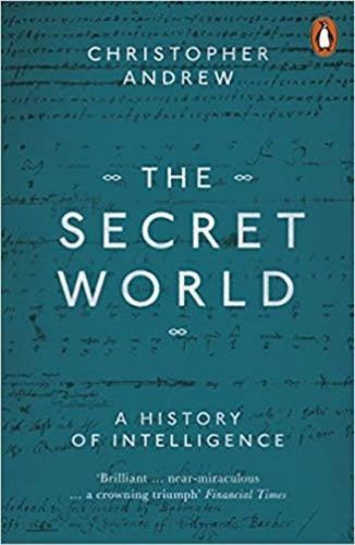 Andrew Christopher: The Secret World : A History Of Intelligence