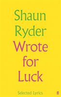 Wrote For Luck - Selected Lyrics (Ryder Shaun)(Pevná vazba)