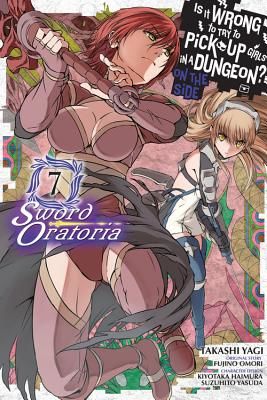 Is It Wrong to Try to Pick Up Girls in a Dungeon? Sword Oratoria, Vol. 7 (manga) (Omori Fujino)(Paperback / softback)