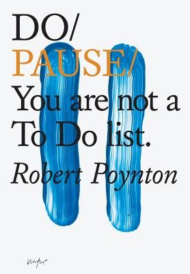 Do Pause: You Are Not A To Do List (Poynton Robert)(Paperback / softback)