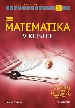 Nová matematika v kostce pro SŠ - Sixtová Helena