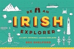 Be an Irish Explorer (Shelford Bex)(Paperback / softback)