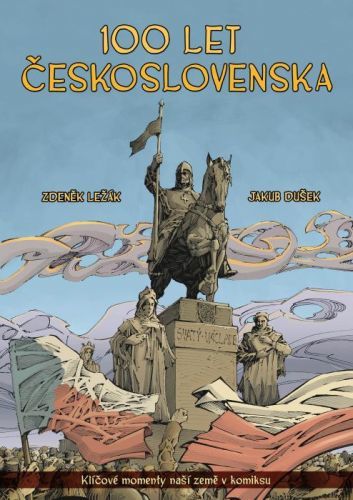 100 let Československa v komiksu - Klíčové momenty naší země v komiksu - Ležák Zdeněk
