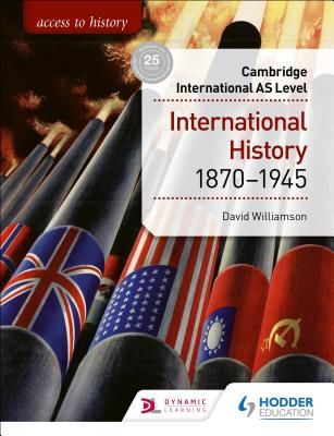 Access to History for Cambridge International AS Level: International History 1870-1945 (Williamson David)(Paperback / softback)
