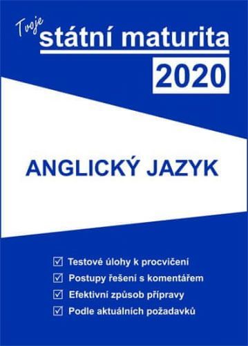 Tvoje Státní Maturita 2020 - Anglický Jazyk