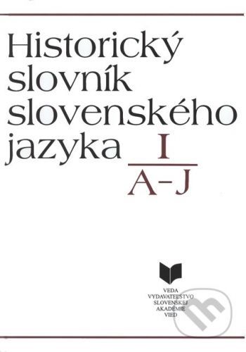 Historický slovník slovenského jazyka I (A - J) -