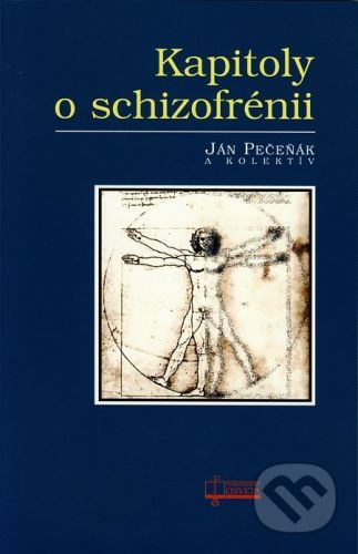 Kapitoly o schizofrénii - Ján Pečeňák a kolektív