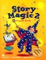 Story Magic 2 - Pupil's Book - Susan House, Katharine Scott