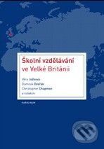 Školní vzdělávání ve Velké Británii - Věra Ježková a kol.