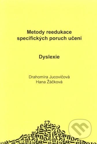 Dyslexie - Drahomíra Jurcovičová, Hana Žáčková