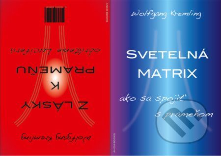 Z lásky k prameňu + Svetelná matrix - Wolfgang Kremling