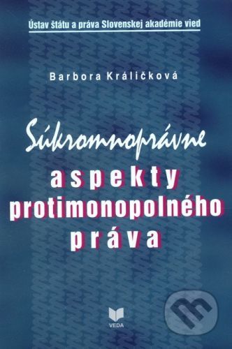 Súkromnoprávne aspekty protimonopolného práva - Barbora Králičková