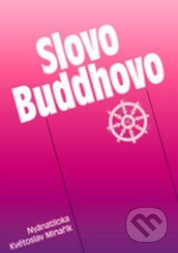 Slovo Buddhovo - Květoslav Minařík