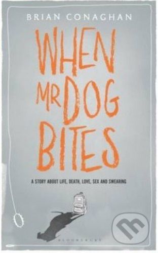 When Mr Dog Bites - Brian Conaghan