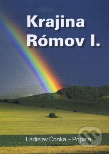 Krajina Rómov I. - Ladislav Čonka Popala