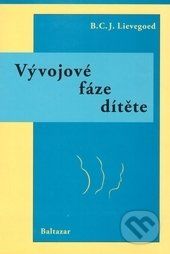 Vývojové fáze dítěte - B. C. J. Lievegoed