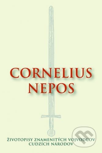 Životopisy znamenitých vojvodcov cudzích národov - Cornelius Nepos