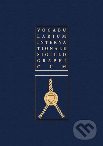 Vocabularium internationale sigillographicum - Karel Müller, Ladislav Vrtel