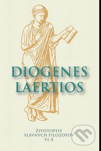 Životopisy slávnych filozofov VI-X - Diogenes Laertios