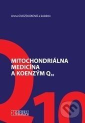 Mitochondriálna medicína a koenzým Q10 - Anna Gvozdjáková