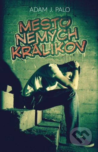 Mesto nemých králikov - Adam J. Palo