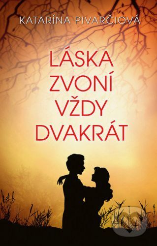 Láska zvoní vždy dvakrát - Katarína Pivarčiová