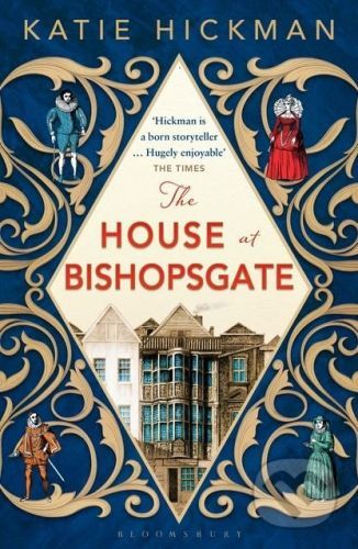 The House at Bishopsgate - Katie Hickman