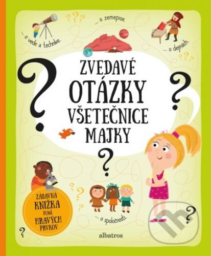 Zvedavé otázky všetečnice Majky - Tereza Makovská, Pavla Hanáčková, Inna Chernyak (ilustrácie)