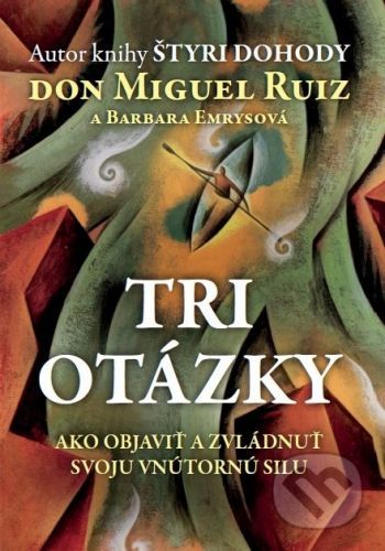 Tri otázky - Don Miguel Ruiz