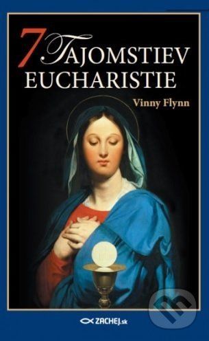 7 tajomstiev Eucharistie - Vinny Flynn