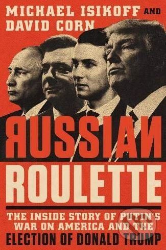 Russian Roulette - Michael Isikoff, David Corn