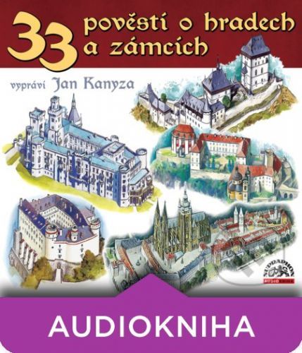 33 pověstí o českých hradech a zámcích - Josef Pavel,Adolf Wenig,Jiří Svoboda,Jaroslav Kanyza,Karla Bufková-Wanklová, Lidová