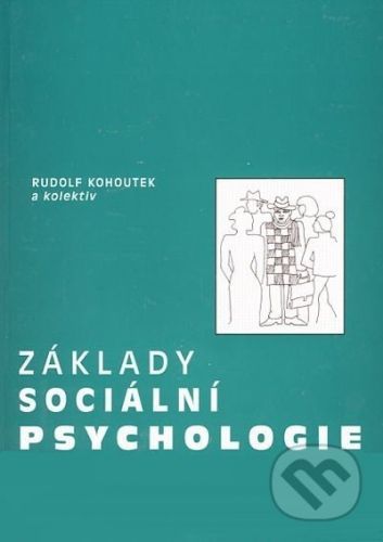 Základy sociální psychologie - Rudolf Kohoutek