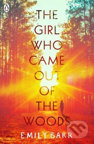 The Girl Who Came Out of the Woods - Emily Barr